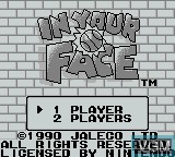 Title screen of the game In Your Face on Nintendo Game Boy