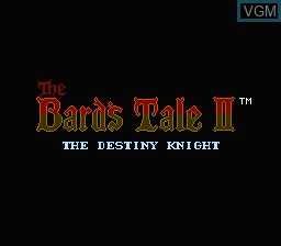 Title screen of the game Bard's Tale II, The - The Destiny Knight on Nintendo NES