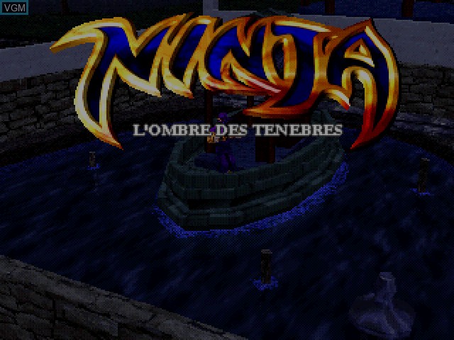 Title screen of the game Ninja - L'Ombre des Ténèbres on Sony Playstation